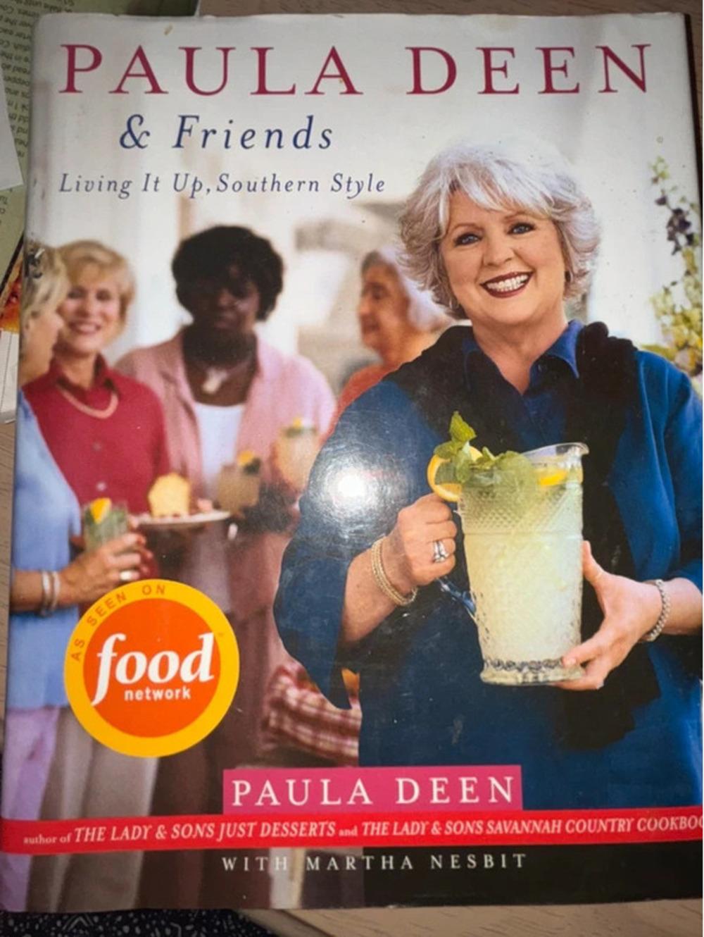 Paula Deen & Friends Living It Up, Southern Style Cookbook